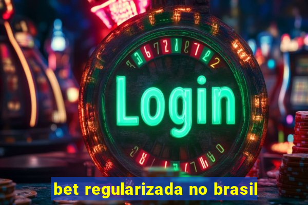 bet regularizada no brasil